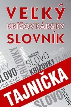Krížovky, hádanky, hlavolamy Veľký krížovkársky slovník