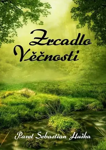Poézia Zrcadlo Věčnosti - Pavel Sebastian Huška