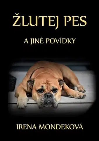 Novely, poviedky, antológie Žlutej pes - Irena Mondeková