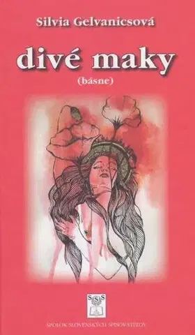Slovenská poézia Divé maky - Silvia Gelvanicsová