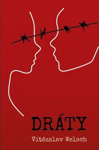 Česká beletria Dráty - Vítězslav Welsch