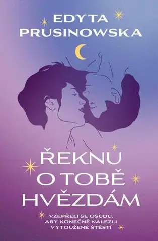 Romantická beletria Řeknu o tobě hvězdám - Edyta Prusinowska