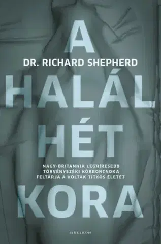Medicína - ostatné A halál hét kora - Richard Shepherd,László Kőrös