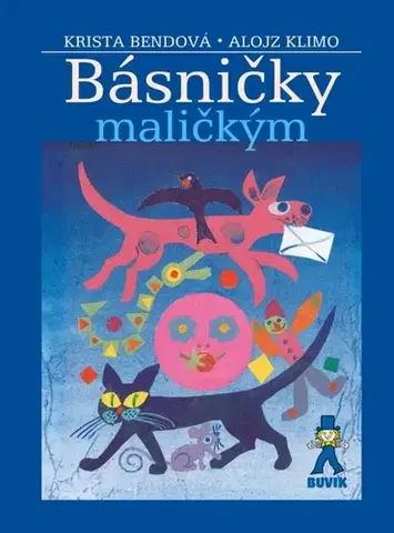 Básničky a hádanky pre deti Básničky maličkým, 4. vydanie - Krista Bendová,Alojz Klimo