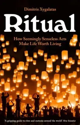 Sociológia, etnológia Ritual - Dimitris Xygalatas
