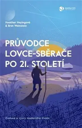 Odborná a náučná literatúra - ostatné Průvodce lovce-sběrače po 21. století - Heather Heying,Bret Weinstein