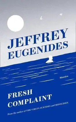 Cudzojazyčná literatúra Fresh Complaint - Jeffrey Eugenides