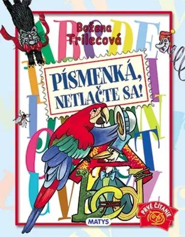 Rozprávky Písmenká, netlačte sa! - Božena Trilecová