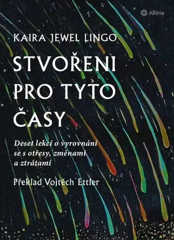 Duchovný rozvoj Stvořeni pro tyto časy - Kaira Jewel Lingo,Vojtěch Ettler