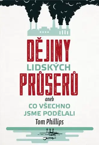 Svetové dejiny, dejiny štátov Dějiny lidských průserů - Tom Phillips