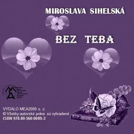 Poézia Zbierka básní - Bez teba - Miroslava Sihelská