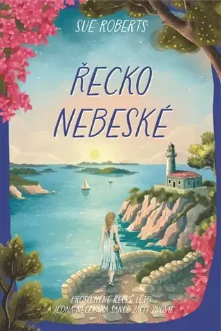 Romantická beletria Řecko nebeské - Sue Roberts,Jana Žlábková