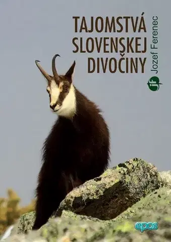 Encyklopédie, obrazové publikácie Tajomstvá slovenskej divočiny - Jozef Ferenec