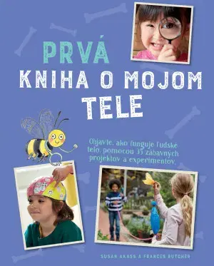 Ľudské telo Prvá kniha o mojom tele - Frances Butcher,Susan Akass