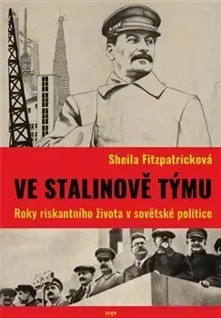 Svetové dejiny, dejiny štátov Ve Stalinově týmu - Sheila Fitzpatricková