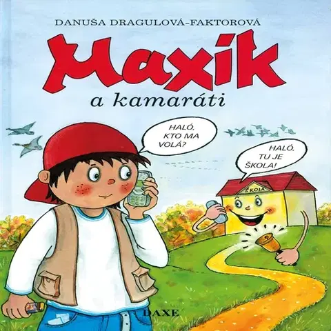 Pre deti a mládež DAXE, spol. s.r.o. Maxík a kamaráti