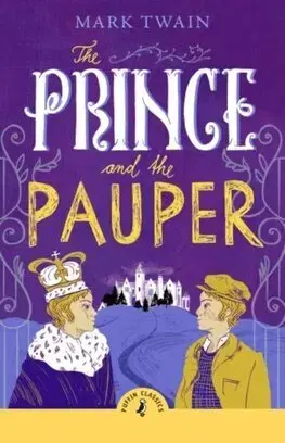 Dobrodružstvo, napätie, western The Prince and the Pauper - Mark Twain