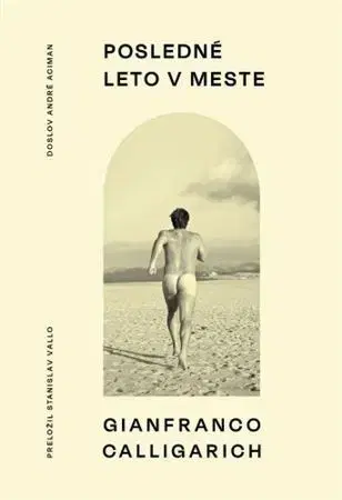 Svetová beletria Posledné leto v meste - Gianfranco Calligarich