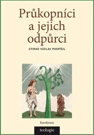 Kresťanstvo Průkopníci a jejich odpůrci - Ctirad Václav Pospíšil