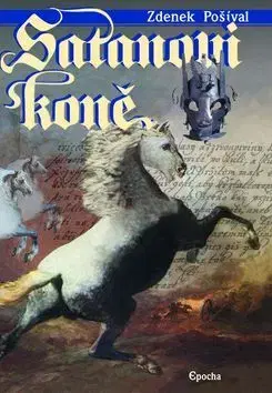 Historické romány Satanovi koně - Zdeněk Pošíval