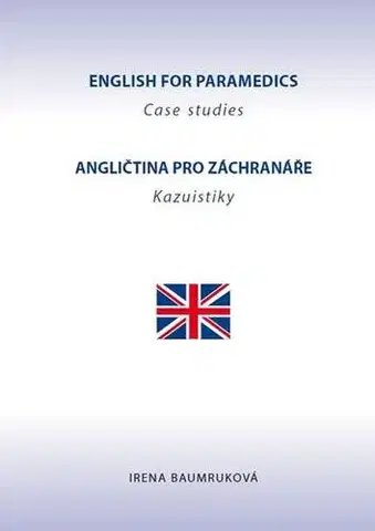 Učebnice a príručky Angličtina pro záchranáře - English For Paramedics - Irena Baumruková