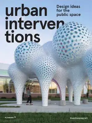 Architektúra Urban Intervention - Design Ideas for Public Space - Wang Shaoqiang