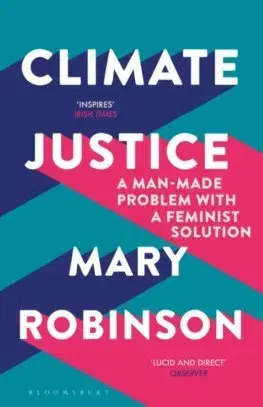 Ekológia, meteorológia, klimatológia Climate Justice - Mary Robinson