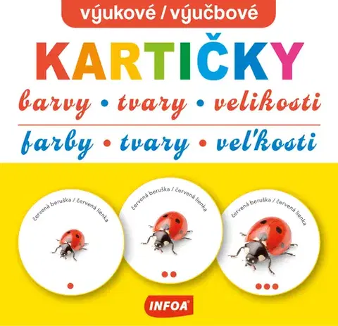 Pre deti a mládež - ostatné Výukové kartičky/ Výučbové kartičky - Barvy, tvary, velikosti/ Farby, tvary, veľkosti (CZ/SK vydanie) - neuvedený,Infoa