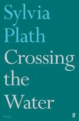 Cudzojazyčná literatúra Crossing the Water - Sylvia Plath