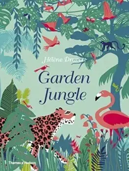 V cudzom jazyku Garden Jungle - Helene Druvert
