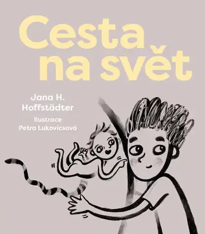 Encyklopédie pre deti a mládež - ostatné Cesta na svět - Jana H. Hoffstädter,Petra Lukovicsová