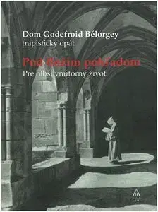 Kresťanstvo Pod Božím pohľadom - Dom Godefroid Bélorg