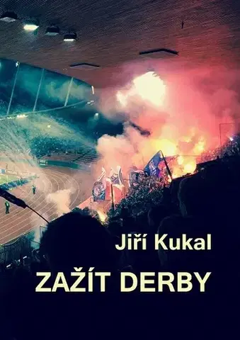 Futbal, hokej Zažít derby - Jiří Kukal