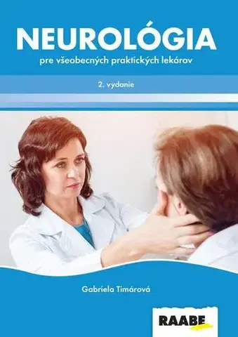 Medicína - ostatné Neurológia pre všeobecných praktických lekárov - Gabriela Timárová