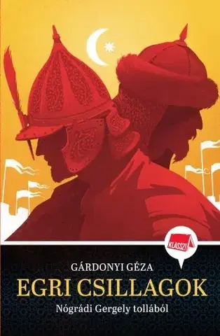 Pre deti a mládež - ostatné Egri csillagok - Géza Gárdonyi,Gergely Nógrádi