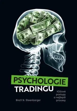 Psychológia, etika Psychologie tradingu - Brett N. Steenbarger