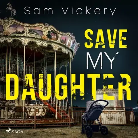 Detektívky, trilery, horory Saga Egmont Save My Daughter (EN)