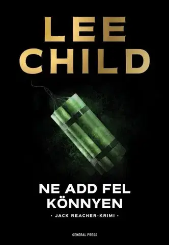 Detektívky, trilery, horory Ne add fel könnyen - Lee Child