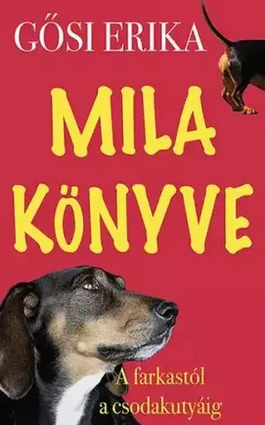 Psy, kynológia Mila könyve - Gősi Erika