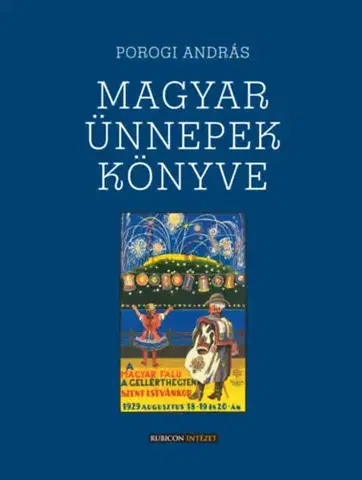 História - ostatné Magyar ünnepek könyve - András Porogi