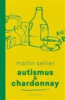 Česká beletria Autismus & Chardonnay - Martin Selner