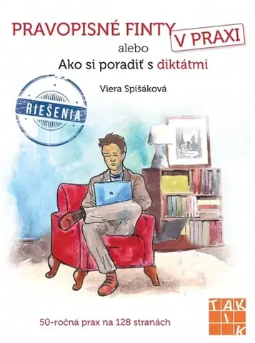 Slovenský jazyk Pravopisné finty v praxi (diktáty+riešenia) - Viera Spišáková