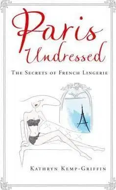 Cudzojazyčná literatúra Paris Undressed - Kathryn Kemp-Griffinová