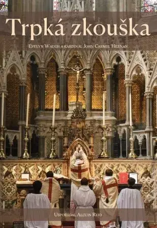 Kresťanstvo Trpká zkouška - Alcuin Reid