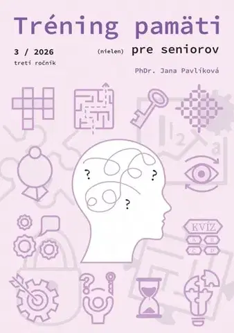 Krížovky, hádanky, hlavolamy Tréning pamäti (nielen) pre seniorov 3/2026 - Jana Pavlíková
