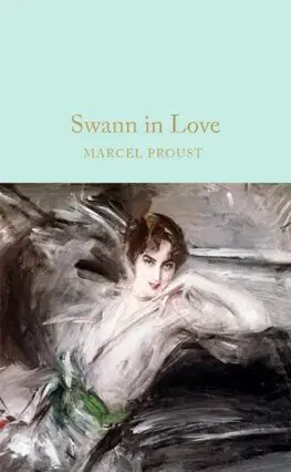 Svetová beletria Swann In Love - Marcel Proust,C. K. Scott Moncrieff