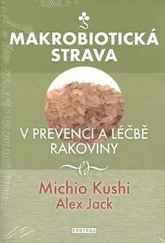 Zdravá výživa, diéty, chudnutie Makrobiotická strava - Kolektív autorov