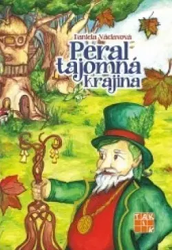 Rozprávky Peral tajomná krajina - Daniela Václavová