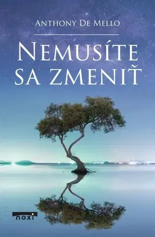 Duchovný rozvoj Nemusíte sa zmeniť - Anthony de Mello