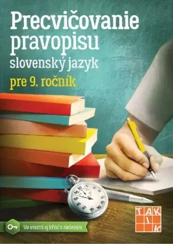 Slovenský jazyk Precvičovanie pravopisu pre 9. ročník ZŠ - Kolektív autorov